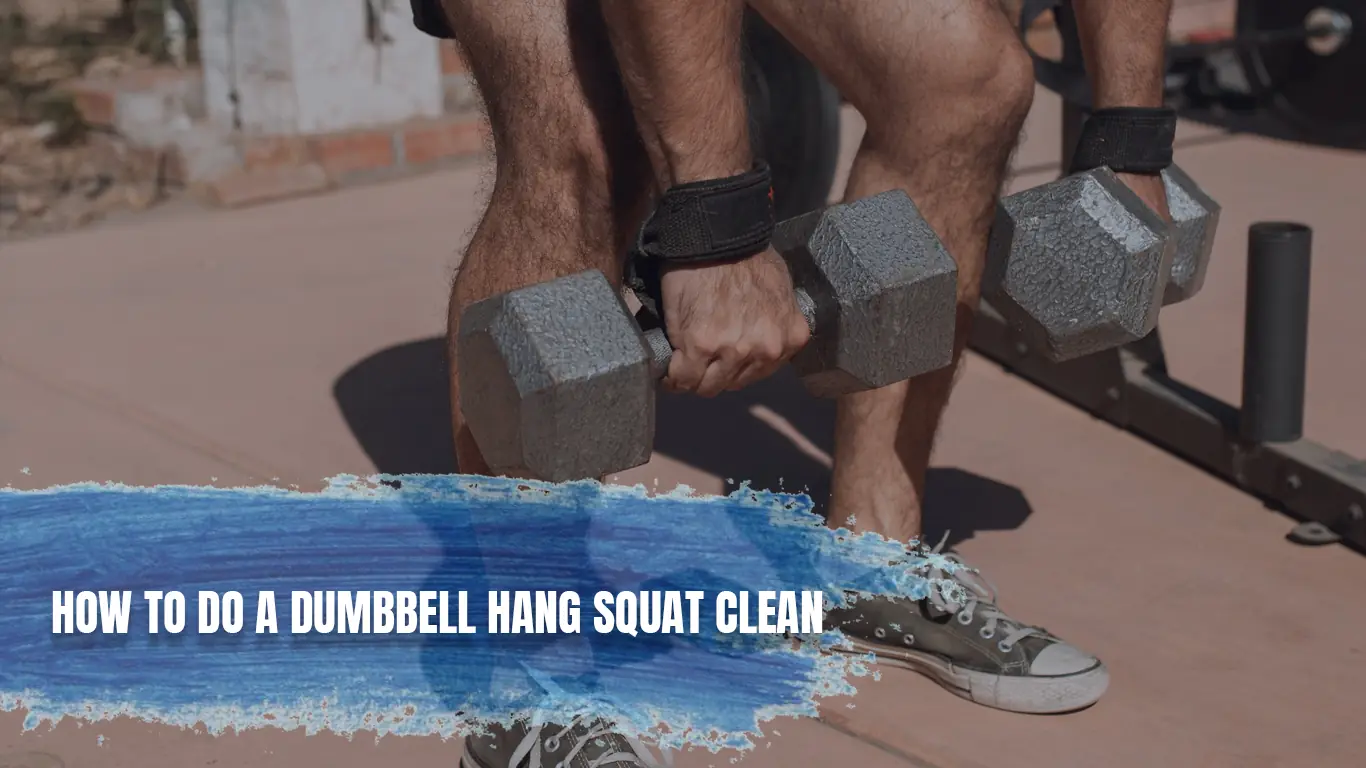 How to Do a Dumbbell Hang Squat Clean
